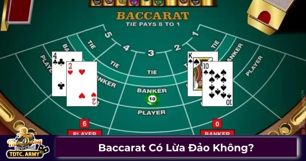 Baccarat Có Lừa Đảo Không? Sự Thật Về Game Bài Trên TDTC 1 Baccarat có gian lận không?