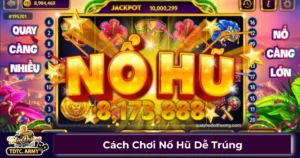Cách Chơi Nổ Hũ Dễ Trúng: Hướng Dẫn Từ Các Cao Thủ TDTC 3 Nổ hũ là gì? Cách hoạt động của game nổ hũ
