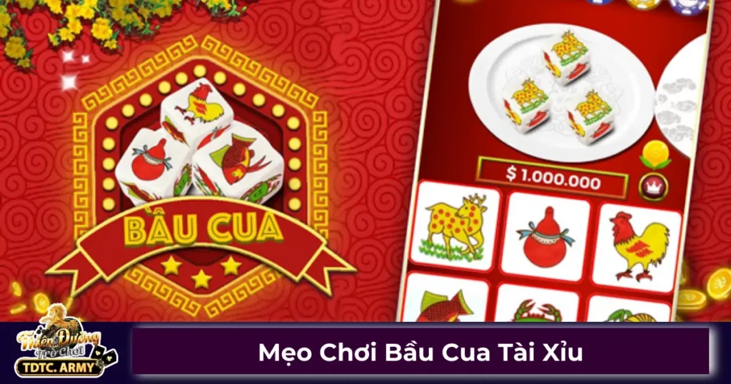 Mẹo Chơi Bầu Cua Tài Xỉu Hiệu Quả Trên Hệ Thống TDTC 1 Bầu Cua Tài Xỉu là gì? Cách chơi đơn giản nhất