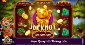 Mẹo Quay Hũ Thắng Lớn - Bí Kíp Từ Cao Thủ Lâu Năm TDTC 2 Cách quay hũ dễ trúng Jackpot trên TDTC